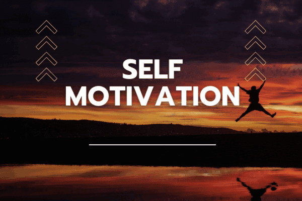 Maximise Self-Motivation
